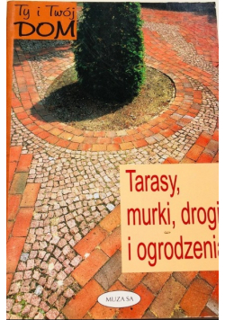 Tarasy murki drogi i ogrodzenia