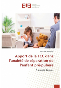 Apport de la TCC dans l'anxiété de séparation de l'enfant pré-pubère