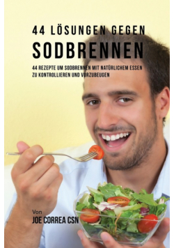 44 Lösungen gegen Sodbrennen