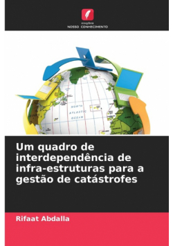 Um quadro de interdependência de infra-estruturas para a gestão de catástrofes