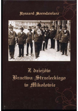Z dziejów Bractwa Strzeleckiego w Mikołowie