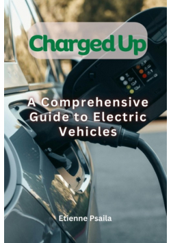 Charged Up - A Comprehensive Guide To Electric Vehicles