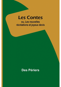 Les Contes; ou, Les nouvelles récréations et joyeux devis