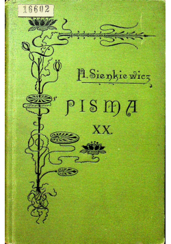 Pisma Henryka Sienkiewicza Tom XX Rodzina Połanieckich Część VI 1900 r.
