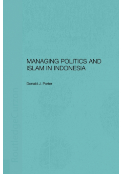 Managing Politics and Islam in Indonesia