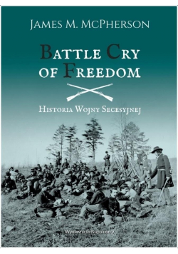 Battle Cry of Freedom  Historia Wojny Secesyjnej Nowa