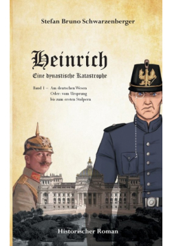 Heinrich - Eine dynastische Katastrophe