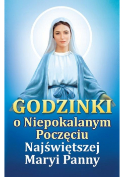 Godzinki o Niepokalanym Poczęciu Najświętszej...