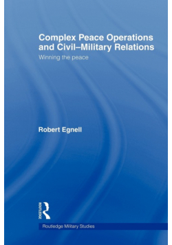 Complex Peace Operations and Civil-Military Relations