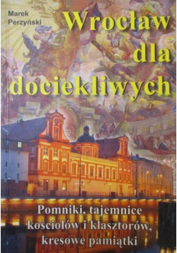 Wrocław dla dociekliwych