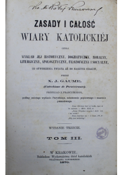 Zasady i całość wiary katolickiej tom III i IV 1870 r.