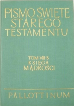 Pismo Święte Starego Testamentu Tom VIII 3 Księga Mądrości