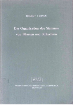 Die Organisation des Stammes von Bäumen und Sträuchern