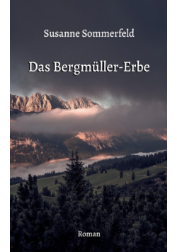 Das Bergmüller-Erbe