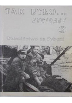 Tak było Sybiracy Tom 2