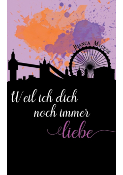 Weil ich dich noch immer liebe