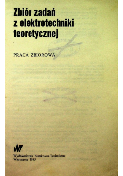 Zbiór zadań z elektrotechniki teoretycznej