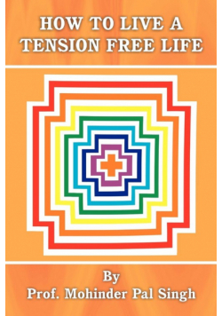 How to Live a Tension Free Life