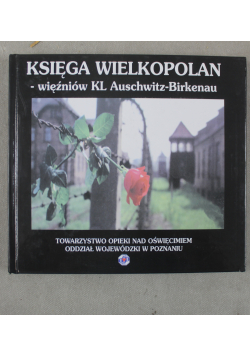 Księga wielkopolan więźniów KL Auschwitz Birkenau