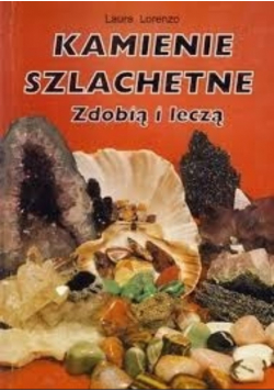 Kamienie szlachetne zdobią i leczą
