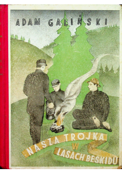Nasza Trójka w Lasach Beskidu 1934 r