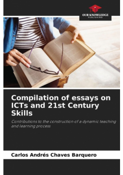 Compilation of essays on ICTs and 21st Century Skills