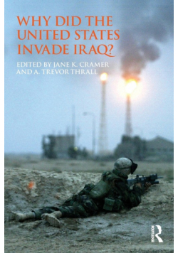 Why Did the United States Invade Iraq?