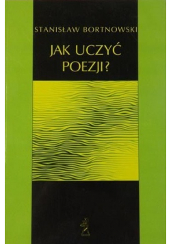 Jak uczyć poezji?