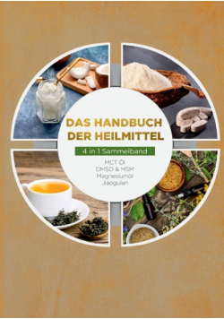 Das Handbuch der Heilmittel - 4 in 1 Sammelband