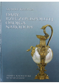 Skarby Kremla Dary Rzeczypospolitej Obojga Narodów