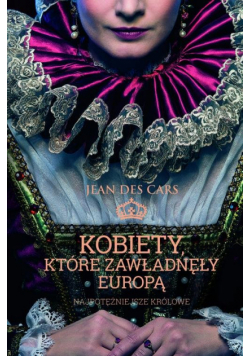 Kobiety, które zawładnęły Europą