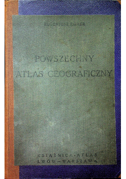 Powszechny Atlas Geograficzny 1934r