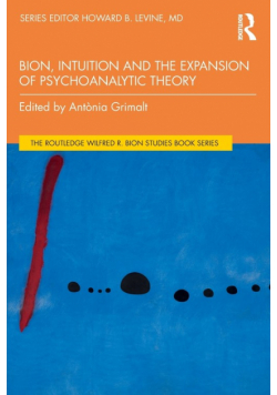 Bion, Intuition and the Expansion of Psychoanalytic Theory