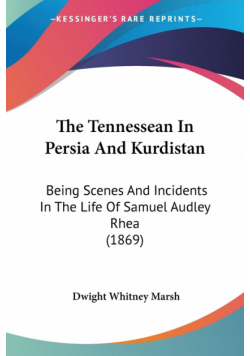 The Tennessean In Persia And Kurdistan