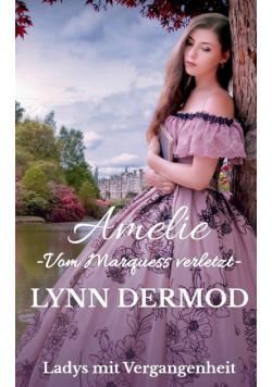 Amelie - Vom Marquess verletzt -