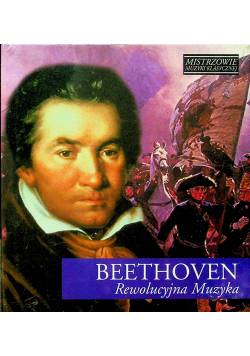 Mistrzowie muzyki klasycznej Beethoven Rewolucyjna Muzyka CD Nowa