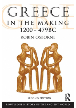 Greece in the Making 1200-479 BC