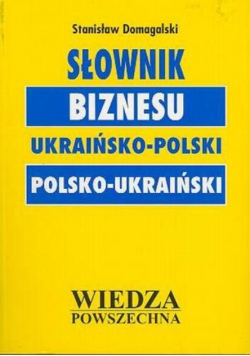 Słownik biznesu Ukraińsko  Polski Polsko  Ukraiński