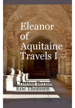 Eleanor of Aquitaine Travels I