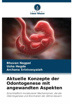 Aktuelle Konzepte der Odontogenese mit angewandten Aspekten
