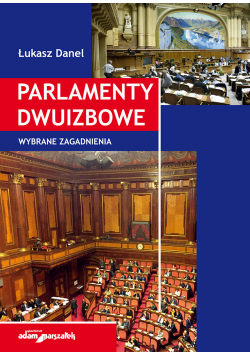 Parlamenty dwuizbowe Wybrane zagadnienia