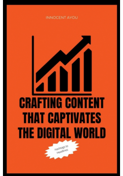 Crafting Content that Captiivates the Digital World