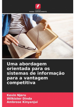 Uma abordagem orientada para os sistemas de informação para a vantagem competitiva