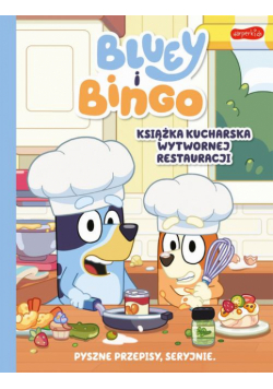 Bluey i Bingo. Książka kucharska Wytwornej Restauracji