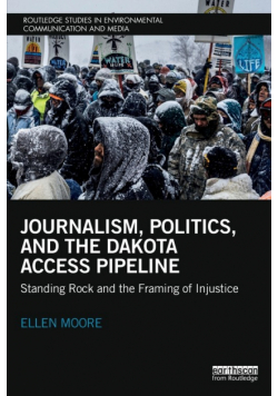 Journalism, Politics, and the Dakota Access Pipeline