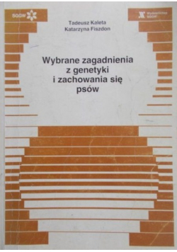 Wybrane zagadnienia z genetyki i zachowania się psów