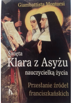 Święta Klara z Asyżu nauczycielką życia