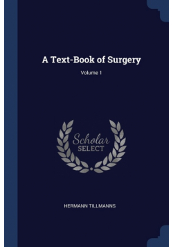 A Text-Book of Surgery; Volume 1