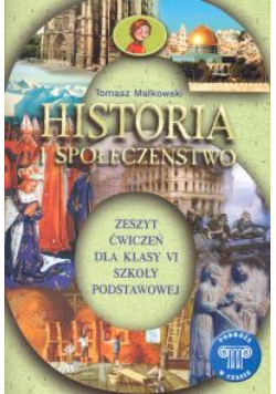 Podróże w czasie 6 Historia i społeczeńśtwo Zeszyt ćwiczeń