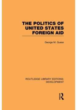 The Politics of United States Foreign Aid